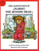 The Adventures of Albert, the running bear /