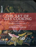 The art of gay cooking : a culinary memoir /