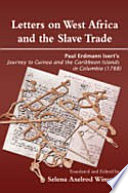 Letters on West Africa and the slave trade : Paul Erdmann Isert's journey to Guinea and the Caribbean islands in Columbia (1788) /