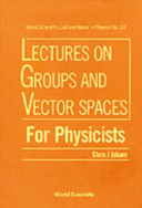 Lectures on groups and vector spaces for physicists /