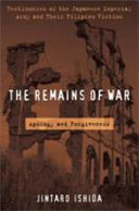 The remains of war : apology and forgiveness /