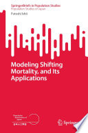 Modeling Shifting Mortality, and Its Applications /