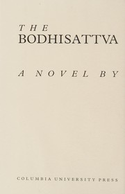The Bodhisattva, or, Samantabhadra : a novel /