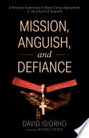 Mission, anguish, and defiance : a personal experience of black clergy deployment in the Church of England /