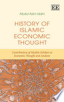 History of Islamic economic thought : contributions of Muslim scholars to economic thought and analysis /