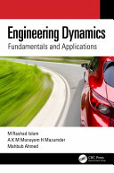 Engineering dynamics : fundamentals and applications /