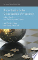 Social justice in the globalization of production : labor, gender, and the environment nexus /