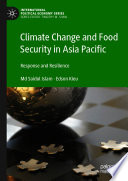 Climate Change and Food Security in Asia Pacific : Response and Resilience /