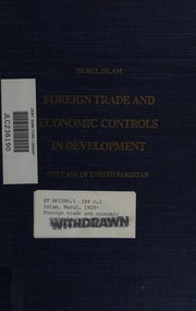 Foreign trade and economic controls in development : the case of United Pakistan /