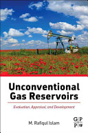 Unconventional gas reservoirs : evaluation, appraisal, and development /