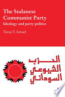 The Sudanese Communist Party : ideology and party politics /