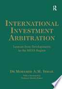 International investment arbitration : lessons from developments in the MENA region /