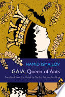 Gaia, queen of ants = I︠A︡lmoghiz Gei︠a︡ ë mŭr-malakh malikasi /