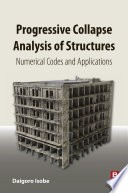 Progressive collapse analysis of structures : numerical codes and applications /