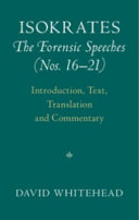 Isokrates : the forensic speeches (nos. 16-21) : introduction, text, translation and commentary /