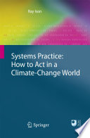 Systems practice : how to act in a climate change world /