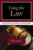 Using the law : practical decision making in mental health /