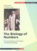 The biology of numbers : the correspondence of Vito Volterra on mathematical biology /