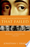 The Enlightenment that failed : ideas, revolution, and democratic defeat, 1748-1830 /