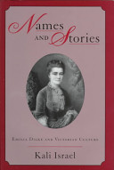 Names and stories : Emilia Dilke and Victorian culture /