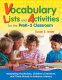 Vocabulary lists and activities for the PreK-2 classroom : integrating vocabulary, children's literature, and think-alouds to enhance literacy /