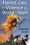 Hatred, lies and violence in the world of Islam /