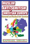 Muslim anti-Semitism in Christian Europe : elemental and residual anti-semitism /