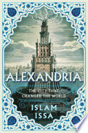 Alexandria : the city that changed the world /