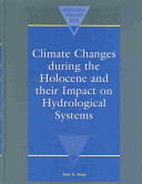 Climate changes during the Holocene and their impact on Hydrological systems /