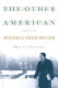 The other American : the life of Michael Harrington /