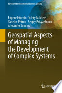 Geospatial Aspects of Managing the Development of Complex Systems /