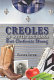Creoles of South Louisiana : three centuries strong /