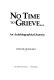 No time to grieve-- : an autobiographical journey /