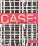 CASE--Toyo Ito, Sendai Mediatheque /