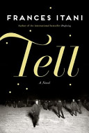 Tell : a novel /