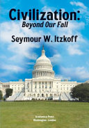 Civilization : beyond our fall /