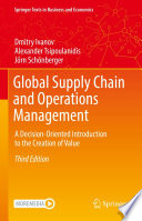 Global Supply Chain and Operations Management : A Decision-Oriented Introduction to the Creation of Value /
