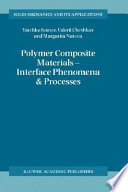 Polymer composite materials : interface phenomena & processes /