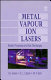 Metal vapour ion lasers : kinetic processes and gas discharges /