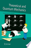 Theoretical and quantum mechanics : fundamentals for chemists /
