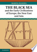 The Black Sea and the early civilizations of Europe, the Near East and Asia /