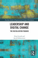 Leadership and digital change : the digitalization paradox /