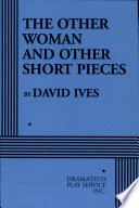 The other woman and other short pieces /