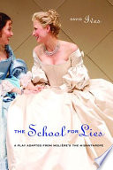 The school for lies : a play adapted from Molière's Le misanthrope /