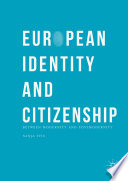 European identity and citizenship : between modernity and postmodernity /