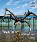 Château La Coste : art and architecture in Provence /