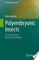Polyembryonic Insects : An Extreme Clonal Reproductive Strategy /