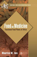 Food as medicine : functional food plants of Africa /