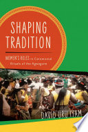 Shaping tradition : women's roles in ceremonial rituals of the Agwagune /