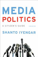 Media politics : a citizen's guide /